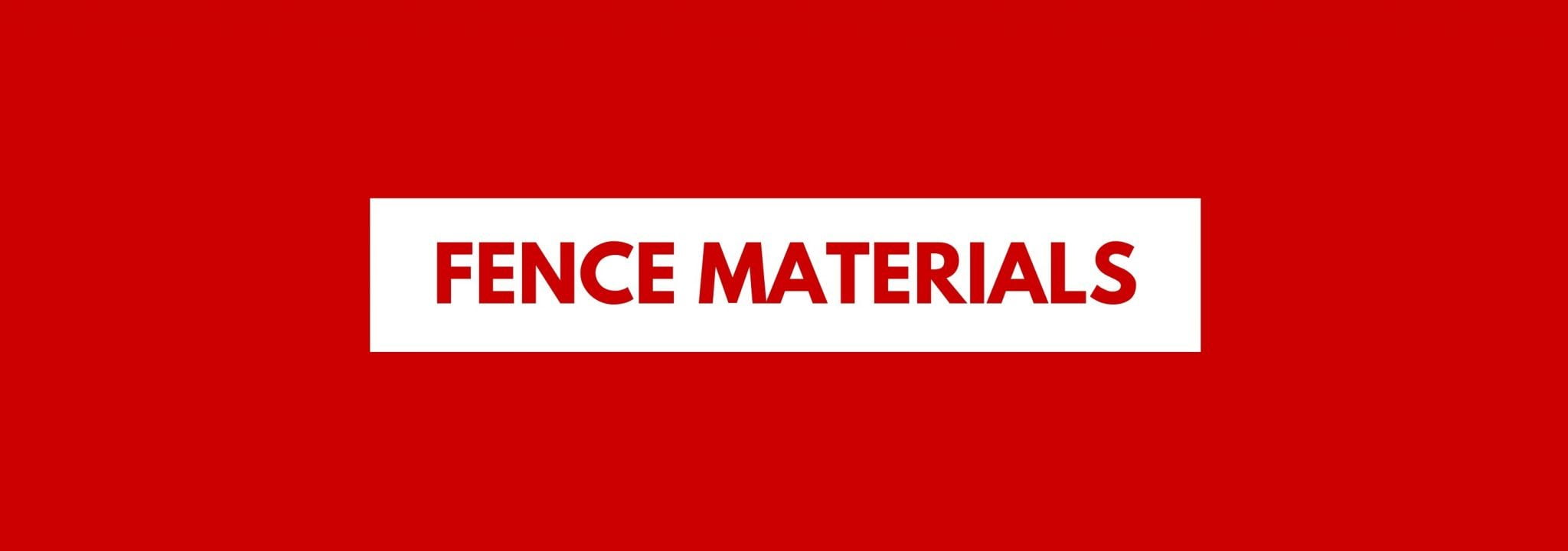 Fence Materials Header | Superior